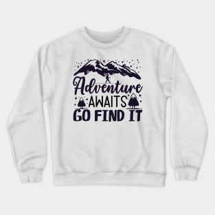 Adventure Awaits - Women The Great Outdoors - Wanderlust Explore More - Nature Hiking Camping Crewneck Sweatshirt